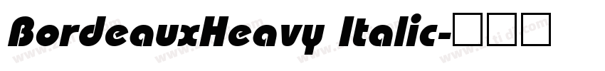 BordeauxHeavy Italic字体转换
